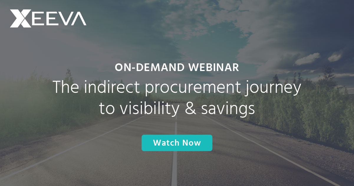 Webinar: The indirect procurement journey to visibility & savings | Xeeva